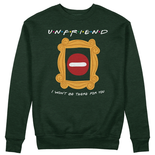 CUC GIROCOLLO UNFRIEND - I WON’T BE THERE FOR YOU - Unisex - SERIE TV - Divertente - Parodia - Friends - #chooseurcolor