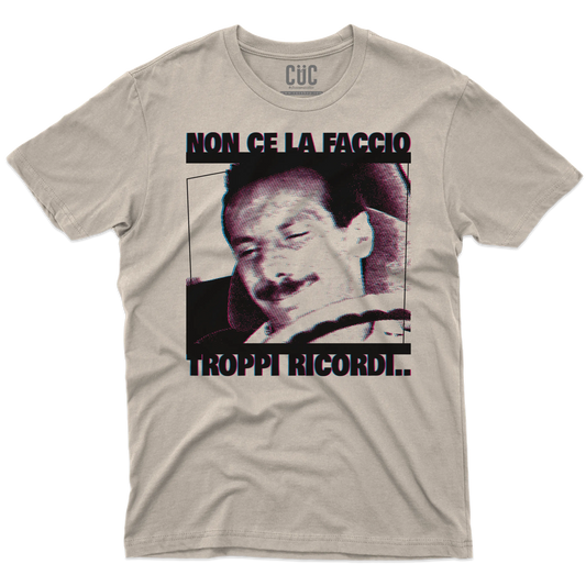 CUC T-SHIRT TROPPI RICORDI - PERSONAGGI FAMOSI - FILM - Pop Art - Divertente - Non ce la faccio - #chooseurcolor