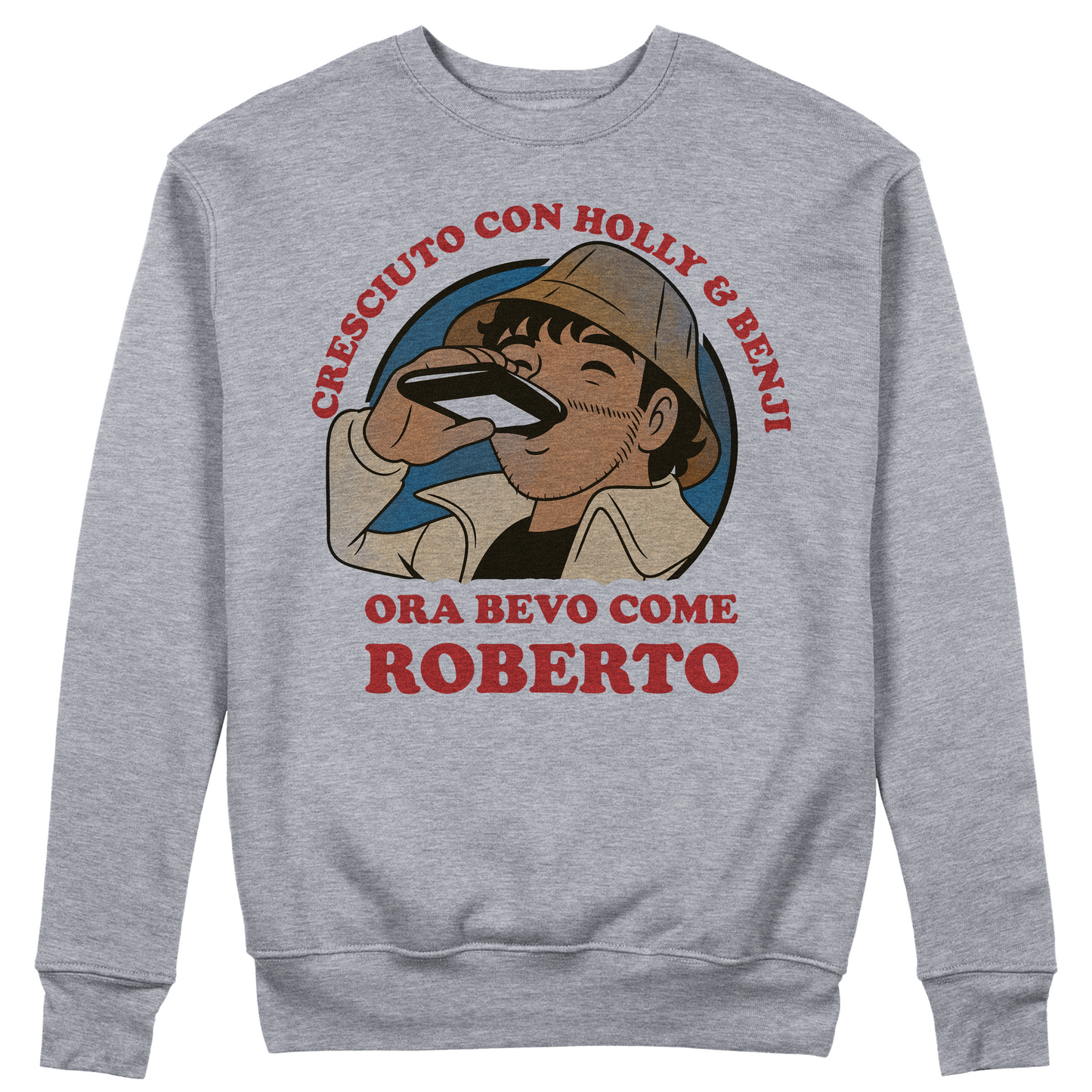 Felpa Girocollo unisex CRESCIUTO CON HOLLY E BENJI ORA BEVO COME ROBERTO - meme anime e manga #chooseurcolor