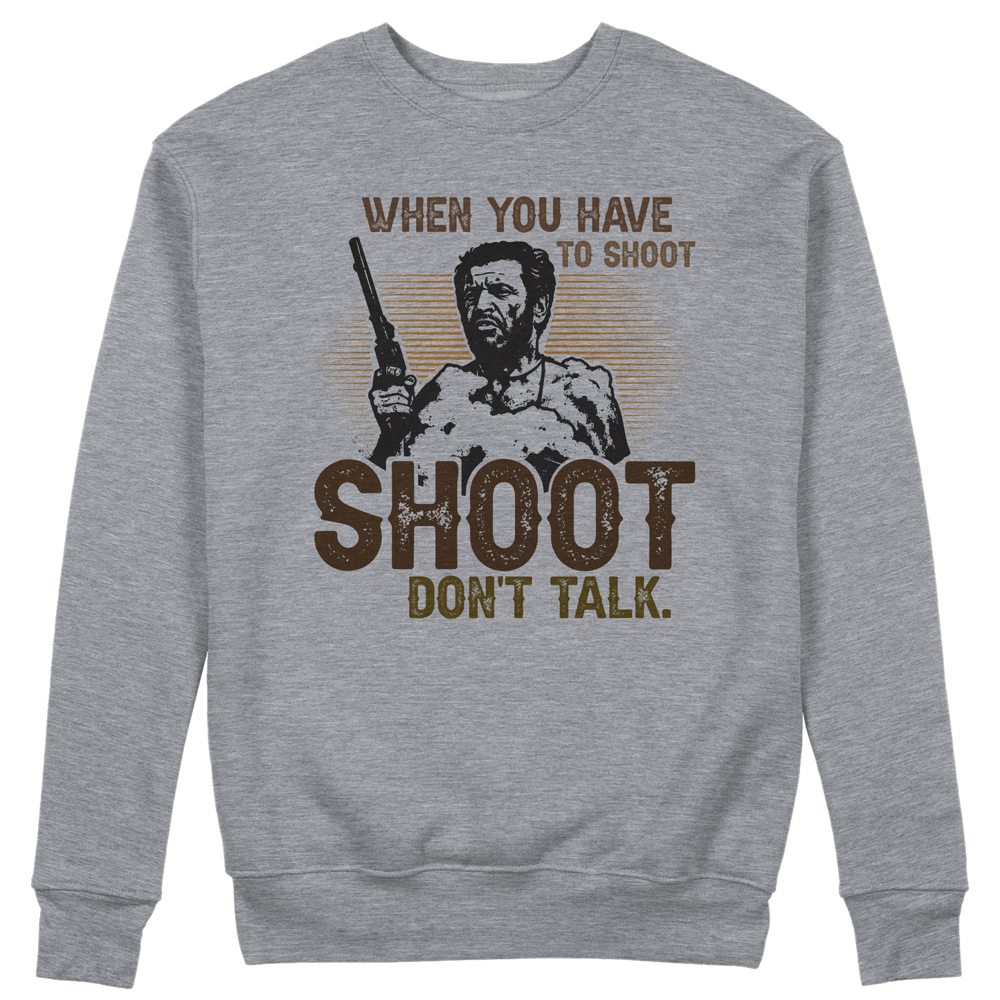 CUC GIROCOLLO WHEN YOU HAVE TO SHOOT SHOOT -  Unisex - FILM - Il Bello il Brutto Il Cattivo - Cult -  #chooseurcolor