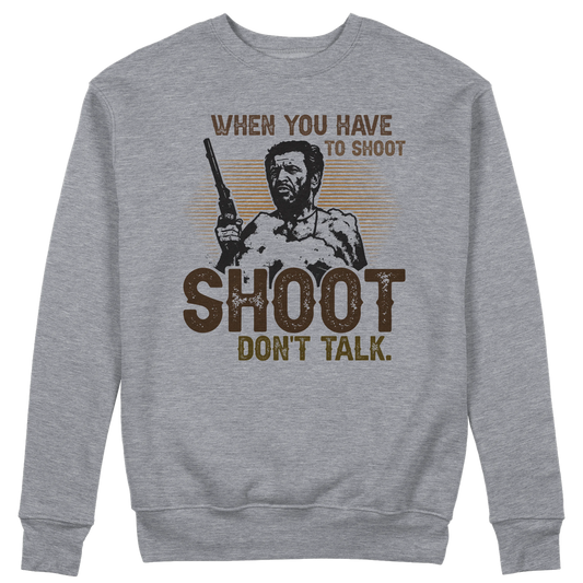 CUC GIROCOLLO WHEN YOU HAVE TO SHOOT SHOOT -  Unisex - FILM - Il Bello il Brutto Il Cattivo - Cult -  #chooseurcolor