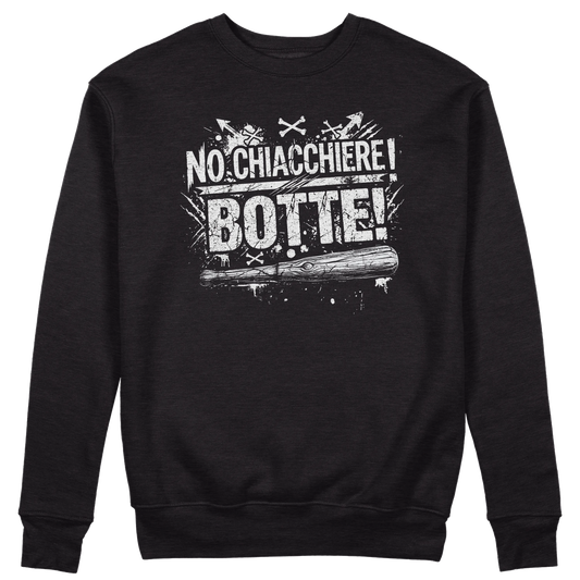 CUC GIROCOLLO NO CHIACCHIERE! BOTTE! - Unisex - MUSICA - CITAZIONE - DIVERTENTE - #chooseurcolor