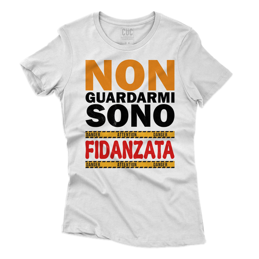CUC T-SHIRT Non guardarmi sono fidanzata - SAN VALENTINO - Divertente - Regalo - #chooseurcolor