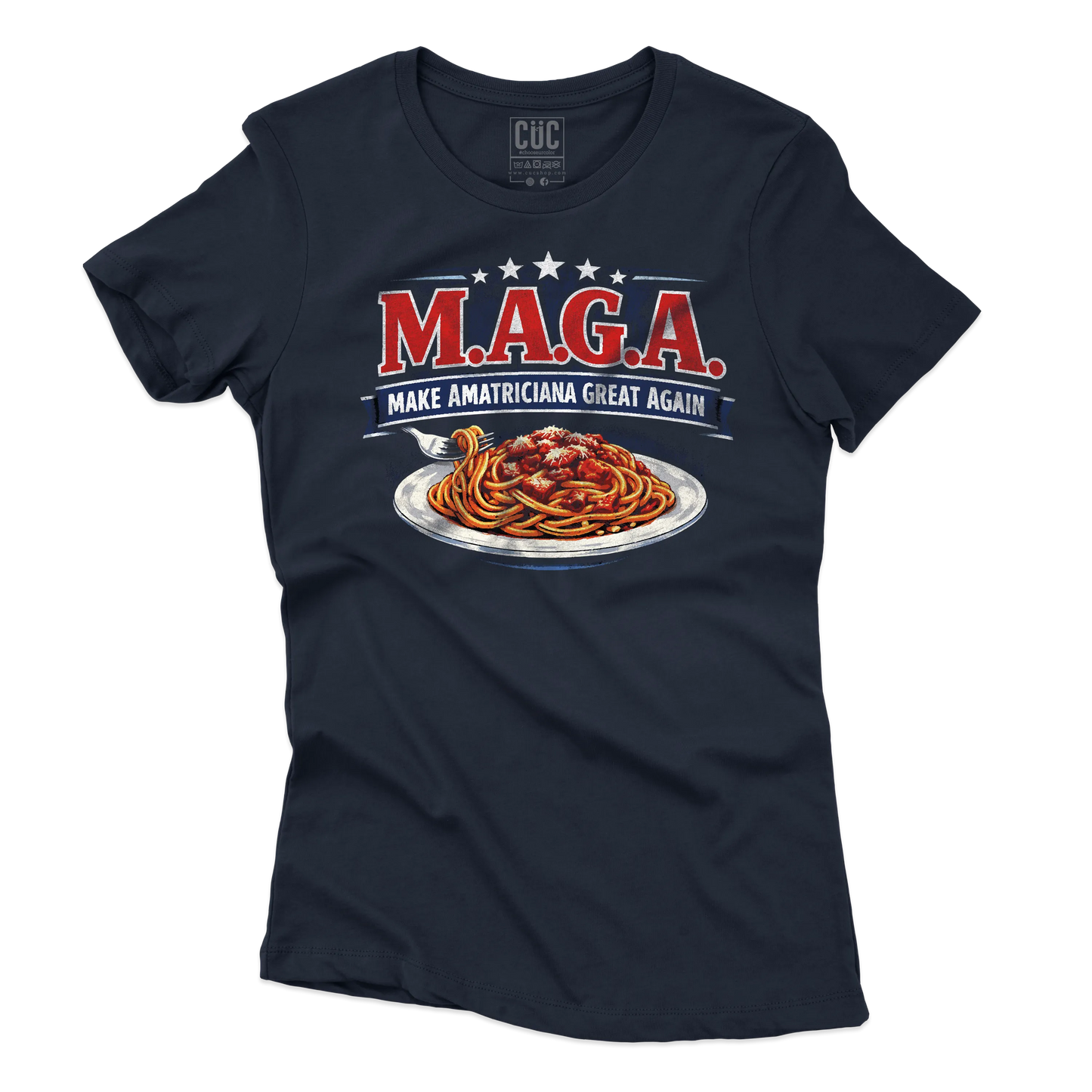 CUC T-SHIRT Make Amatriciana Great Again - MAGA - Ironica - Pasta - Italian Style -  #chooseurcolor