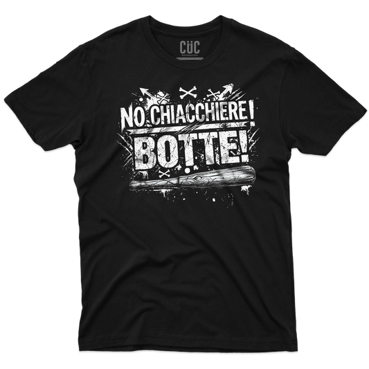 CUC T-SHIRT NO CHIACCHIERE! BOTTE! - MUSICA - CITAZIONE - DIVERTENTE -  #chooseurcolor