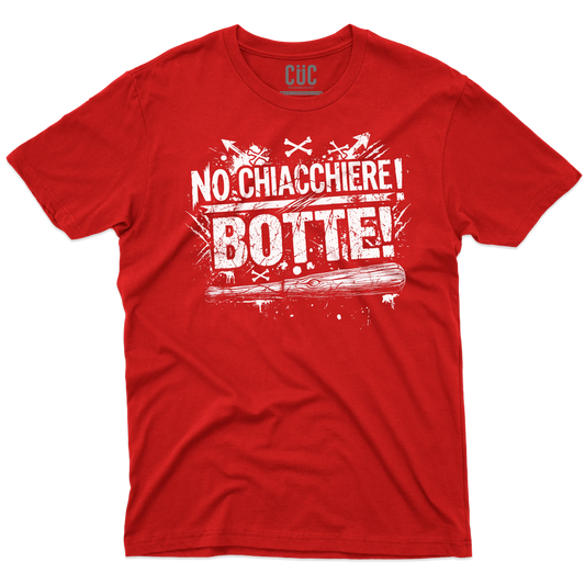 CUC T-SHIRT NO CHIACCHIERE! BOTTE! - MUSICA - CITAZIONE - DIVERTENTE -  #chooseurcolor