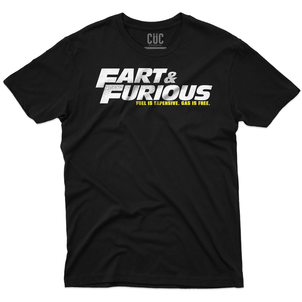 CUC T-SHIRT FART & FURIOUS - Caro Benzina - Divertente -  #chooseurcolor