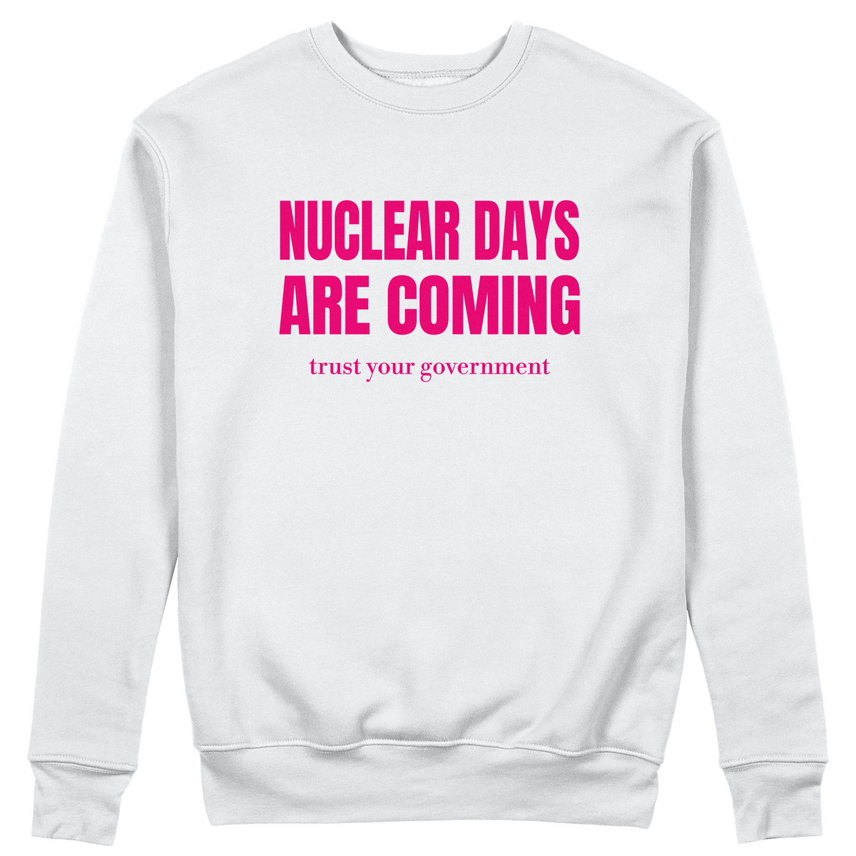 FELPA GIROCOLLO CUC nuclear days are coming politica tempi bui Bianca M [IMGKEY:WHI:M:1]