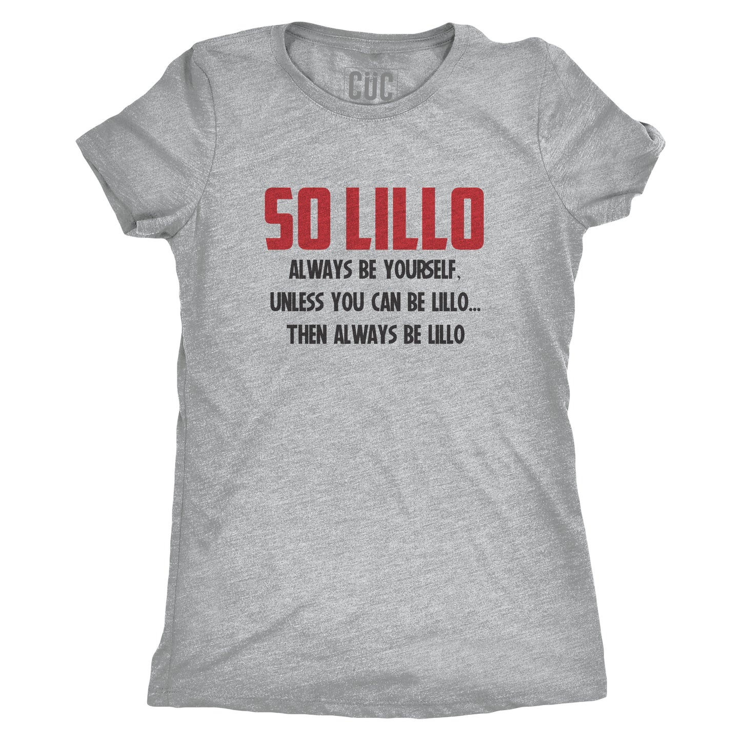 T-Shirt So Lillo - Sii sempre te stesso a meno che non sia Lillo in quel caso sii sempre Lillo #chooseurcolor - CUC chooseurcolor