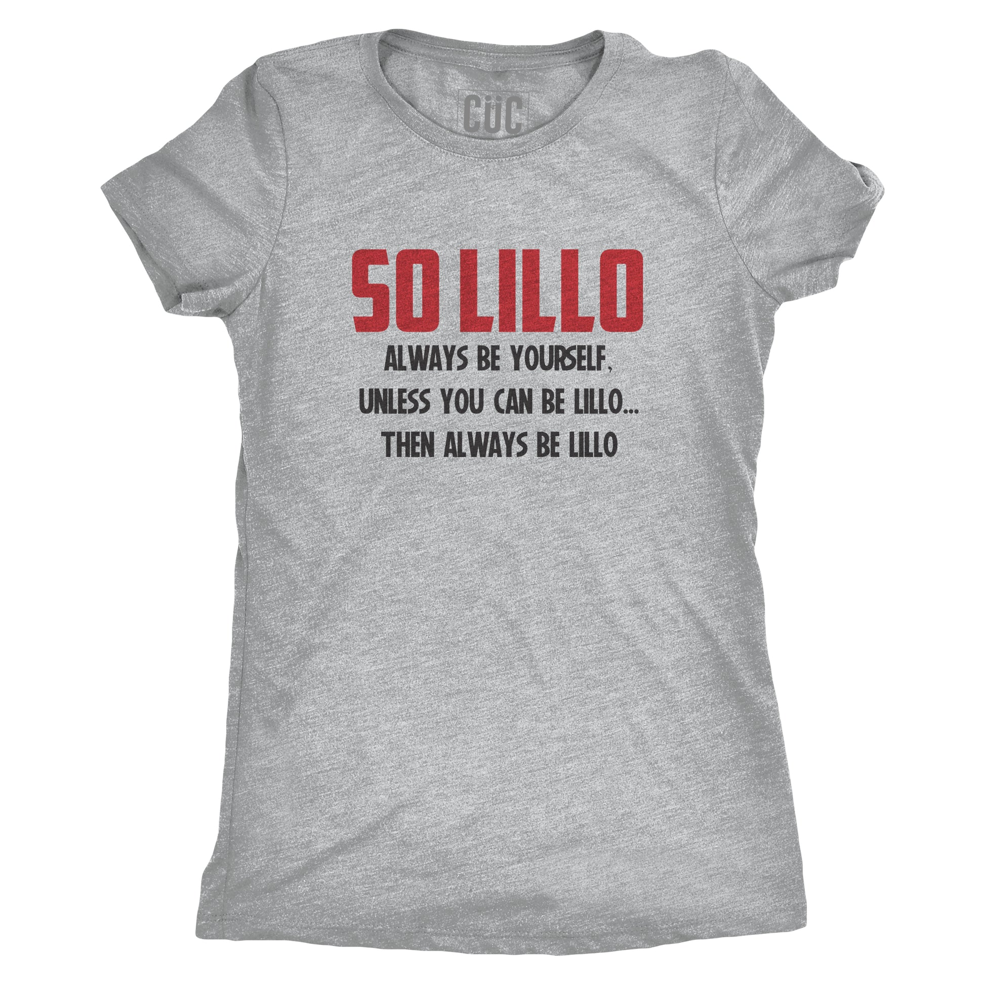 T-Shirt So Lillo - Sii sempre te stesso a meno che non sia Lillo in quel caso sii sempre Lillo #chooseurcolor - CUC chooseurcolor